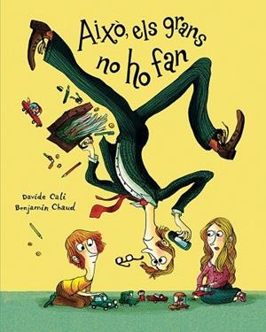 AIXÒ, ELS GRANS NO HO FAN | 9788417673314 | CALI, DAVIDE | Llibres Parcir | Librería Parcir | Librería online de Manresa | Comprar libros en catalán y castellano online