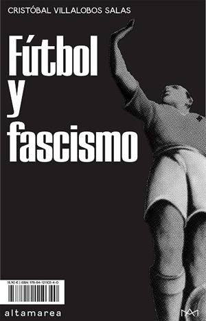 FÚTBOL Y FASCISMO | 9788412110340 | VILLALOBOS SALAS, CRISTÓBAL | Llibres Parcir | Librería Parcir | Librería online de Manresa | Comprar libros en catalán y castellano online