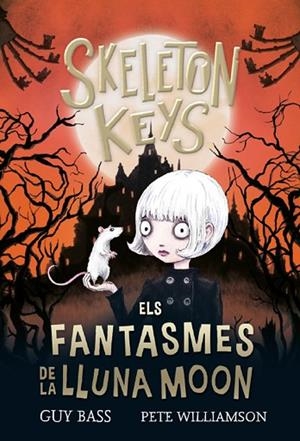 SKELETON KEYS 2. ELS FANTASMES DE LA LLUNA MOON | 9788424666941 | BASS, GUY | Llibres Parcir | Llibreria Parcir | Llibreria online de Manresa | Comprar llibres en català i castellà online