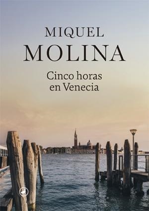 CINCO HORAS EN VENECIA | 9788416673995 | MOLINA, MIQUEL | Llibres Parcir | Llibreria Parcir | Llibreria online de Manresa | Comprar llibres en català i castellà online