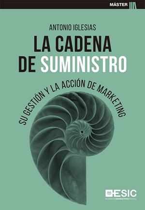 LA CADENA DE SUMINISTRO | 9788418415159 | IGLESIAS LÓPEZ, ANTONIO | Llibres Parcir | Llibreria Parcir | Llibreria online de Manresa | Comprar llibres en català i castellà online