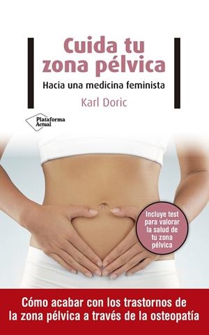 CUIDA TU ZONA PÉLVICA | 9788418285516 | DORIC, KARL | Llibres Parcir | Librería Parcir | Librería online de Manresa | Comprar libros en catalán y castellano online