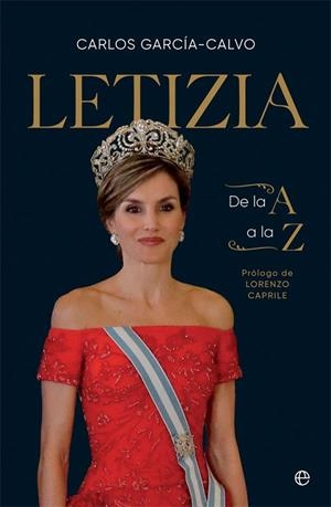 LETIZIA DE LA A A LA Z | 9788491649106 | GARCÍA-CALVO, CARLOS | Llibres Parcir | Llibreria Parcir | Llibreria online de Manresa | Comprar llibres en català i castellà online