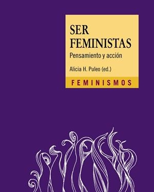 SER FEMINISTAS | 9788437641935 | PULEO (ED.), ALICIA H. | Llibres Parcir | Llibreria Parcir | Llibreria online de Manresa | Comprar llibres en català i castellà online