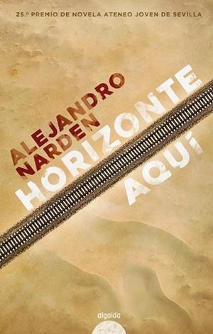 HORIZONTE AQUÍ | 9788491893790 | NARDEN, ALEJANDRO | Llibres Parcir | Llibreria Parcir | Llibreria online de Manresa | Comprar llibres en català i castellà online