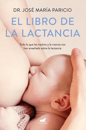 EL LIBRO DE LA LACTANCIA | 9788416076833 | PARICIO, DR. JOSÉ MARÍA | Llibres Parcir | Llibreria Parcir | Llibreria online de Manresa | Comprar llibres en català i castellà online