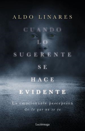 CUANDO LO SUGERENTE SE HACE EVIDENTE | 9788418015403 | LINARES DÍAZ, ALDO | Llibres Parcir | Llibreria Parcir | Llibreria online de Manresa | Comprar llibres en català i castellà online