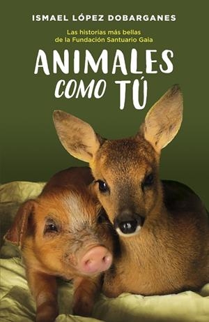 ANIMALES COMO TÚ | 9788418128189 | LÓPEZ DOBARGANES, ISMAEL | Llibres Parcir | Llibreria Parcir | Llibreria online de Manresa | Comprar llibres en català i castellà online