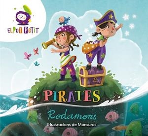 PIRATES RODAMONS | 9788418318337 | EL POT PETIT, / MONSUROS, | Llibres Parcir | Llibreria Parcir | Llibreria online de Manresa | Comprar llibres en català i castellà online