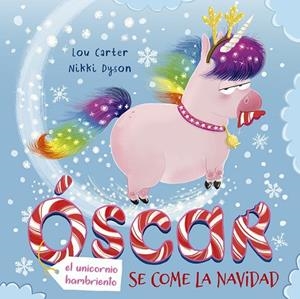 ÓSCAR, EL UNICORNIO HAMBRIENTO SE COME LA NAVIDAD | 9788491454007 | CARTER, LOU | Llibres Parcir | Llibreria Parcir | Llibreria online de Manresa | Comprar llibres en català i castellà online