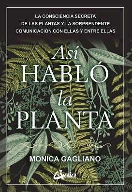 ASÍ HABLÓ LA PLANTA | 9788484458661 | GAGLIANO, MONICA | Llibres Parcir | Librería Parcir | Librería online de Manresa | Comprar libros en catalán y castellano online