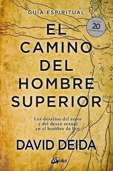 EL CAMINO DEL HOMBRE SUPERIOR. GUÍA ESPIRITUAL. EDICIÓN 20 ANIVERSARIO | 9788484458364 | DEIDA, DAVID | Llibres Parcir | Llibreria Parcir | Llibreria online de Manresa | Comprar llibres en català i castellà online