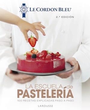 LA ESCUELA DE PASTELERÍA. LE CORDON BLEU® | 9788418100819 | LAROUSSE EDITORIAL | Llibres Parcir | Llibreria Parcir | Llibreria online de Manresa | Comprar llibres en català i castellà online