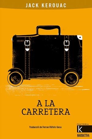 A LA CARRETERA | 9788416804818 | KEROUAC, JACK | Llibres Parcir | Librería Parcir | Librería online de Manresa | Comprar libros en catalán y castellano online