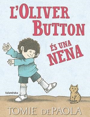 L’OLIVER BUTTON ÉS UNA NENA | 9788416804849 | DEPAOLA, TOMIE | Llibres Parcir | Llibreria Parcir | Llibreria online de Manresa | Comprar llibres en català i castellà online