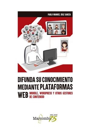 DIFUNDA SU CONOCIMIENTO MEDIANTE PLATAFORMAS WEB | 9788426732316 | DÍAZ GARCÍA, PABLO MANUEL | Llibres Parcir | Llibreria Parcir | Llibreria online de Manresa | Comprar llibres en català i castellà online