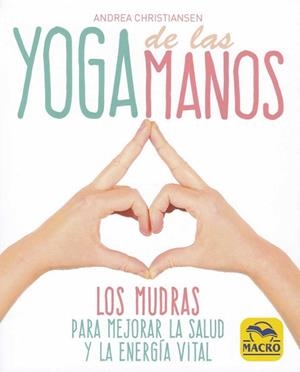 YOGA DE LAS MANOS | 9788417080273 | CHRISTIANSEN, ANDREA | Llibres Parcir | Llibreria Parcir | Llibreria online de Manresa | Comprar llibres en català i castellà online