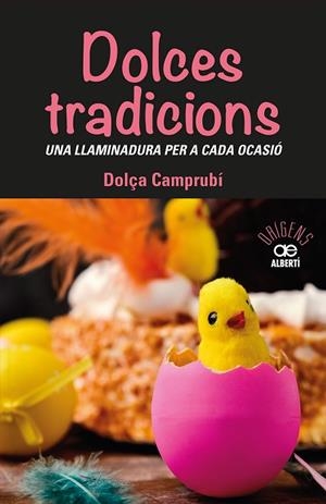 DOLCES TRADICIONS. UNA LLAMINADURA PER A CADA OCASIÓ | 9788472461765 | CAMPRUBI, DOLÇA | Llibres Parcir | Librería Parcir | Librería online de Manresa | Comprar libros en catalán y castellano online