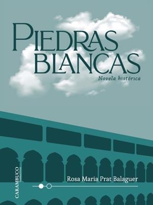 PIEDRAS BLANCAS. NOVELA HISTÓRICA | 9788417766306 | PRAT BALAGUER, ROSA MARIA | Llibres Parcir | Llibreria Parcir | Llibreria online de Manresa | Comprar llibres en català i castellà online