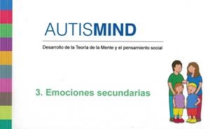 AUTISMIND 3.- EMOCIONES SECUNDARIAS | 9788494759154 | ESCOLA SERRA, ALEX | Llibres Parcir | Librería Parcir | Librería online de Manresa | Comprar libros en catalán y castellano online