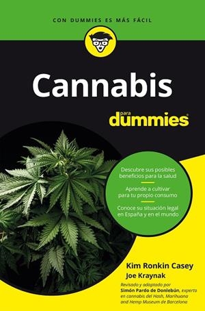 CANNABIS PARA DUMMIES | 9788432906190 | PARDO DE DONLEBÚN, SIMÓN/CASEY Y JOE KRAYNAK, KIM RONKIN | Llibres Parcir | Llibreria Parcir | Llibreria online de Manresa | Comprar llibres en català i castellà online