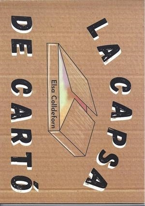 LA CAPSA DE CARTÓ | 9788486538880 | COLLDEFORN ELSA | Llibres Parcir | Librería Parcir | Librería online de Manresa | Comprar libros en catalán y castellano online