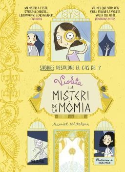 VIOLETA I EL MISTERI DE LA MÒMIA | 9788418459160 | WHITEHORN, HARRIET/MOOR, BECKA | Llibres Parcir | Llibreria Parcir | Llibreria online de Manresa | Comprar llibres en català i castellà online