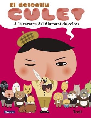 A LA RECERCA DEL DIAMANT DE COLORS (EL DETECTIU CULET. ÀLBUM IL.LUSTRAT) | 9788448852221 | TROLL | Llibres Parcir | Llibreria Parcir | Llibreria online de Manresa | Comprar llibres en català i castellà online