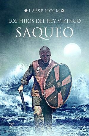 SAQUEO (SERIE LOS HIJOS DEL REY VIKINGO 2) | 9788467054774 | HOLM, LASSE | Llibres Parcir | Llibreria Parcir | Llibreria online de Manresa | Comprar llibres en català i castellà online