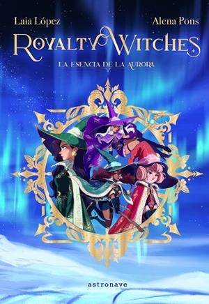 ROYALTY WITCHES. | 9788467943887 | ALENA PONS/LAIA LÓPEZ | Llibres Parcir | Llibreria Parcir | Llibreria online de Manresa | Comprar llibres en català i castellà online