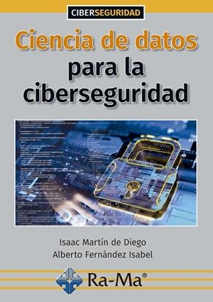 CIENCIA DE DATOS PARA LA CIBERSEGURIDAD | 9788418551048 | MARTIN DE DIEGO | Llibres Parcir | Librería Parcir | Librería online de Manresa | Comprar libros en catalán y castellano online