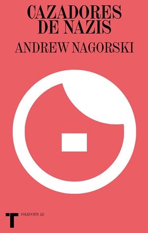 CAZADORES DE NAZIS | 9788418428180 | NAGORSKI, ANDREW | Llibres Parcir | Librería Parcir | Librería online de Manresa | Comprar libros en catalán y castellano online