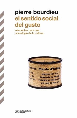 EL SENTIDO SOCIAL DEL GUSTO. ELEMENTOS PARA UNA SOCIOLOGÍA DE LA CULTURA. | 9786070306716 | BOURDIEU, PIERRE | Llibres Parcir | Llibreria Parcir | Llibreria online de Manresa | Comprar llibres en català i castellà online