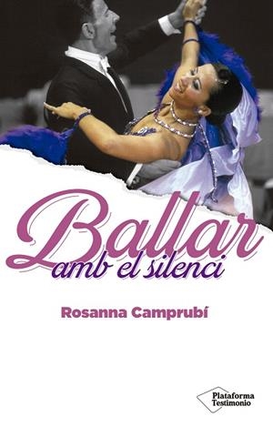 BALLAR AMB EL SILENCI | 9788418285677 | CAMPRUBÍ, ROSANNA | Llibres Parcir | Librería Parcir | Librería online de Manresa | Comprar libros en catalán y castellano online