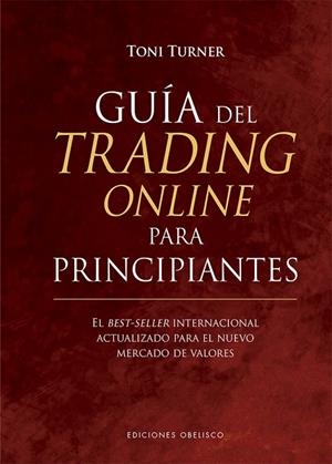 GUÍA DEL TRADING ONLINE PARA PRINCIPIANTES | 9788491116394 | TURNER, TONI | Llibres Parcir | Llibreria Parcir | Llibreria online de Manresa | Comprar llibres en català i castellà online