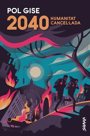2040. HUMANITAT CANCEL·LADA | 9788418456022 | GISE, POL | Llibres Parcir | Llibreria Parcir | Llibreria online de Manresa | Comprar llibres en català i castellà online