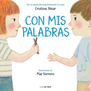 CON MIS PALABRAS | 9788417605315 | TÉBAR MONTES, CRISTINA | Llibres Parcir | Llibreria Parcir | Llibreria online de Manresa | Comprar llibres en català i castellà online