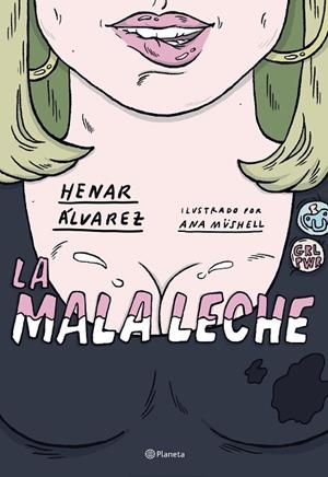 LA MALA LECHE | 9788408234562 | ÁLVAREZ, HENAR / MÜSHELL, ANA | Llibres Parcir | Llibreria Parcir | Llibreria online de Manresa | Comprar llibres en català i castellà online