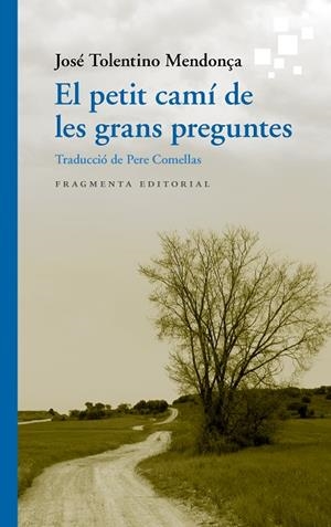 EL PETIT CAMÍ DE LES GRANS PREGUNTES | 9788417796389 | TOLENTINO MENDONÇA, JOSÉ | Llibres Parcir | Llibreria Parcir | Llibreria online de Manresa | Comprar llibres en català i castellà online