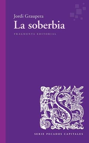 LA SOBERBIA | 9788417796297 | GRAUPERA GARCIA-MILÀ, JORDI | Llibres Parcir | Llibreria Parcir | Llibreria online de Manresa | Comprar llibres en català i castellà online