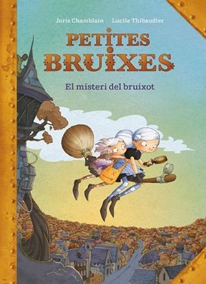 EL MISTERI DEL BRUIXOT (PETITES BRUIXES) | 9788420440187 | CHAMBLAIN, JORIS | Llibres Parcir | Llibreria Parcir | Llibreria online de Manresa | Comprar llibres en català i castellà online