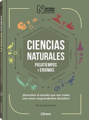 CIENCIAS NATURALES PASATIEMPOS Y ENIGMAS | 9789463594455 | MOORE, GARETH | Llibres Parcir | Llibreria Parcir | Llibreria online de Manresa | Comprar llibres en català i castellà online