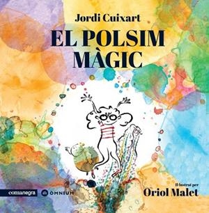 EL POLSIM MÀGIC | 9788418022647 | CUIXART, JORDI | Llibres Parcir | Llibreria Parcir | Llibreria online de Manresa | Comprar llibres en català i castellà online
