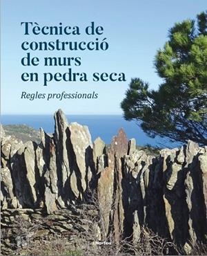 TÈCNICA DE CONSTRUCCIÓ DE MURS EN PEDRA SECA | 9788415885917 | AA.VV | Llibres Parcir | Librería Parcir | Librería online de Manresa | Comprar libros en catalán y castellano online
