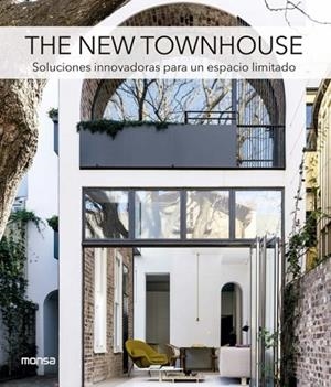 THE NEW TOWNHOUSE. SOLUCIONES INNOVADORAS PARA UN ESPACIO LIMITADO | 9788417557225 | Llibres Parcir | Librería Parcir | Librería online de Manresa | Comprar libros en catalán y castellano online