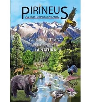 PIRINEUS GUIA IL.LUSTRADA PER CONEIXER LA NATURA | 9788493662189 | IPCENA | Llibres Parcir | Librería Parcir | Librería online de Manresa | Comprar libros en catalán y castellano online