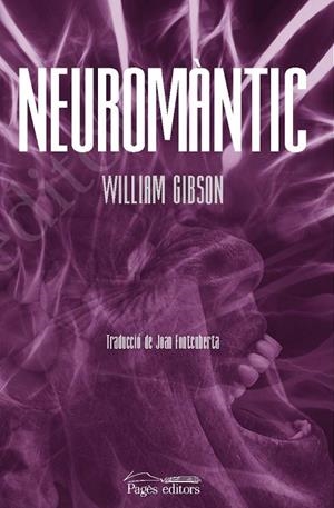 NEUROMÀNTIC | 9788413032146 | GIBSON, WILLIAM | Llibres Parcir | Llibreria Parcir | Llibreria online de Manresa | Comprar llibres en català i castellà online