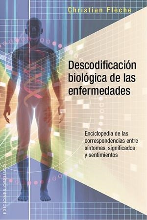 DESCODIFICACIÓN BIOLÓGICA DE LAS ENFERMEDADES | 9788491110484 | FLÈCHE, CHRISTIAN | Llibres Parcir | Librería Parcir | Librería online de Manresa | Comprar libros en catalán y castellano online