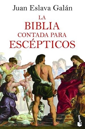 LA BIBLIA CONTADA PARA ESCÉPTICOS | 9788408227519 | ESLAVA GALÁN, JUAN | Llibres Parcir | Librería Parcir | Librería online de Manresa | Comprar libros en catalán y castellano online