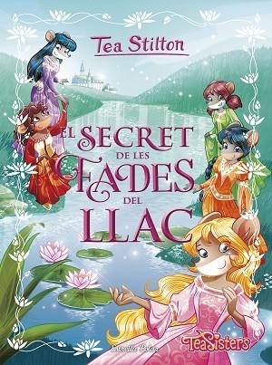 EL SECRET DE LES FADES DEL LLAC | 9788491376729 | STILTON, TEA | Llibres Parcir | Llibreria Parcir | Llibreria online de Manresa | Comprar llibres en català i castellà online